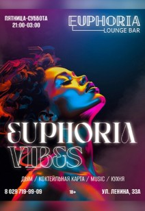 EUPHORIA VIBES 18+